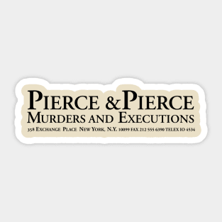 Pierce & Pierce - Murders and Acquisitions Sticker